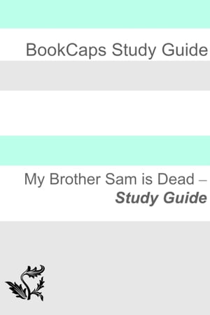 Study Guide: My Brother Sam Is Dead