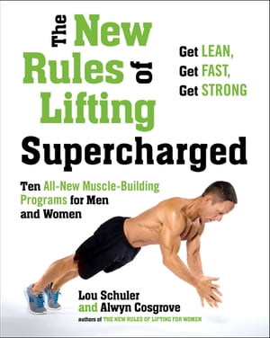 ŷKoboŻҽҥȥ㤨The New Rules of Lifting Supercharged Ten All-New Muscle-Building Programs for Men and WomenŻҽҡ[ Lou Schuler ]פβǤʤ1,217ߤˤʤޤ