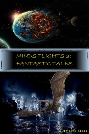 Mind Flights 3: Fantastic TalesŻҽҡ[ Dimitri Kelly ]