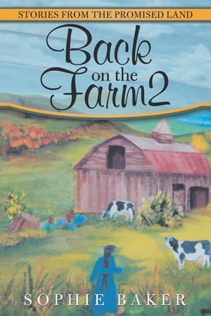 Back on the Farm2 Stories from the Promised LandŻҽҡ[ Sophie Baker ]