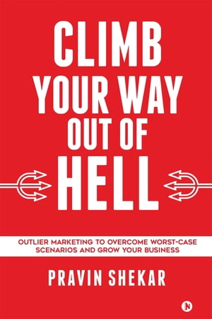 CLIMB YOUR WAY OUT OF HELL【電子書籍】[ Pr