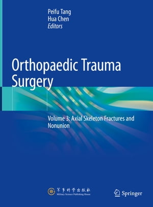 Orthopaedic Trauma Surgery Volume 3: Axial Skeleton Fractures and NonunionŻҽҡ