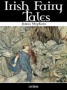Irish Fairy Tales【電子書籍】[ James Steph