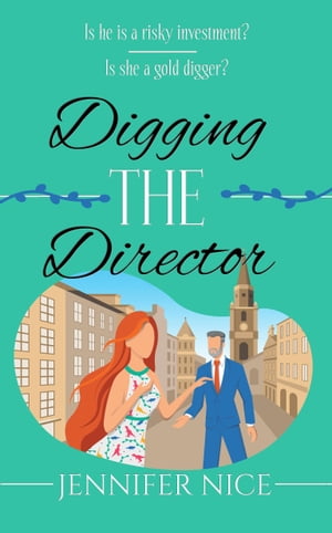 Digging the Director A heart-warming contemporary romance set in Edinburgh【電子書籍】 Jennifer Nice