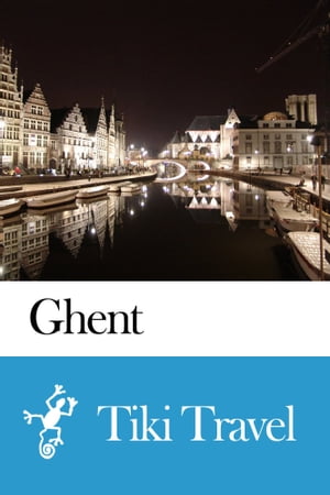 Ghent (Belgium) Travel Guide - Tiki Travel