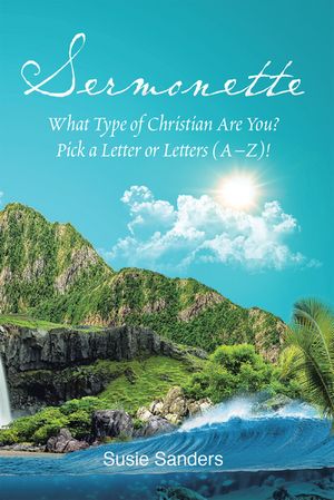 Sermonette What Type of Christian Are You Pick a Letter or Letters (A-Z) 【電子書籍】 Susie Sanders