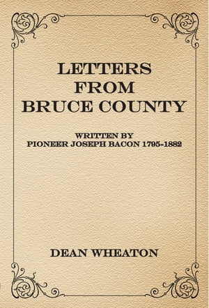 Letters from Bruce County Written by Pioneer Jos