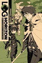 Log Horizon, Vol. 1 (light novel) The Beginning of Another World【電子書籍】[ Mamare Touno ]