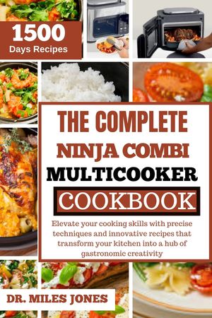 THE COMPLETE NINJA COMBI MULTICOOKER COOKBOOK