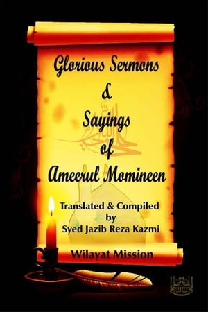 Glorious Sermons & Sayings of Ameerul Momineen･･･