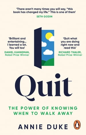 Quit The Power of Knowing When to Walk Away【電子書籍】[ Annie Duke ]