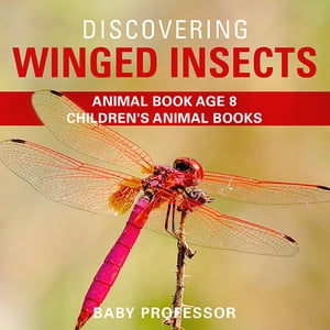 Discovering Winged Insects - Animal Book Age 8 | Children's Animal Books