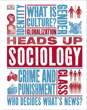 Heads Up Sociology【電子書籍】 DK