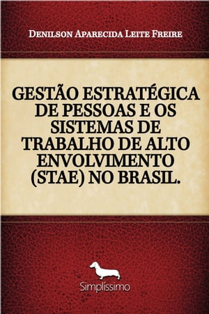 GEST?O ESTRAT?GICA DE PESSOAS E OS SISTEMAS DE TRABALHO DE ALTO ENVOLVIMENTO (STAE) NO BRASIL.