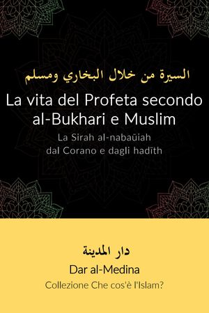 La vita del Profeta secondo al-Bukhari e Muslim