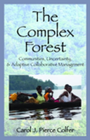 The Complex Forest Communities, Uncertainty, and Adaptive Collaborative Management【電子書籍】