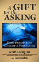A Gift for the Asking: Eight Principles of Successful Fundraising【電子書籍】[ Gerald ...
