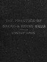 ŷKoboŻҽҥȥ㤨The Present Practice of Sinking and Boring Wells, with Geological Considerations and Examples of Wells Executed (1875, IllustratedŻҽҡ[ Ernest Spon ]פβǤʤ132ߤˤʤޤ