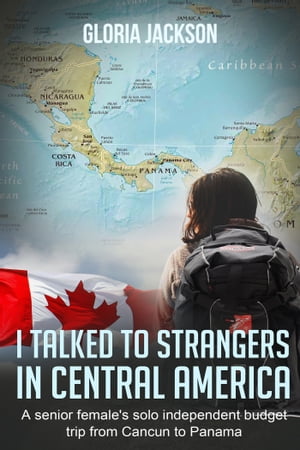 I Talked to Strangers in Central America【電子書籍】[ Gloria Jackson ]
