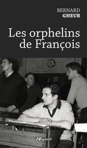Les orphelins de Fran?ois R?cit de vieŻҽҡ[ Bernard Gheur ]