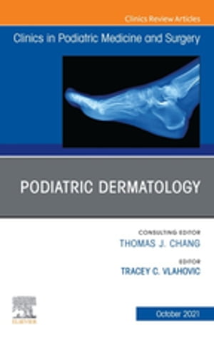 Podiatric Dermatology, An Issue of Clinics in Podiatric Medicine and Surgery, E-Book