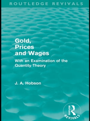 Gold Prices and Wages (Routledge Revivals)