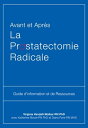 Avant et Apr?s La Prostatectomie Radicale Guide d'information et de Ressources【電子書籍】[ Virginia Vandall-Walker ]