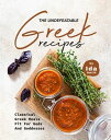 The Undefeatable Greek Recipes: Classical Greek Meals Fit for Gods And Goddesses...