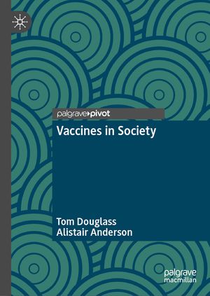 Vaccines in Society【電子書籍】[ Tom Douglass ]