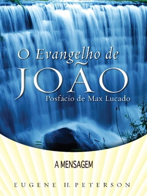 O Evangelho de Jo?o - S?rie a Mensagem【電子書籍】[ Eugene Peterson ]