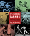 Distinction Earned Cape Breton's Boxing Legends 1946-1970【電子書籍】[ Paul MacDougall...