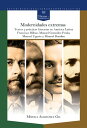 Modernidades extremas Textos y pr?cticas literarias en Am?rica Latina: Francisco Bilbao, Manuel Gonz?lez Prada, Manuel Ugarte y Manoel Bomfim