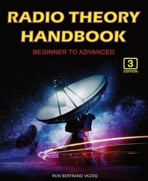 Radio Theory Handbook - Beginner to Advanced【電子書籍】[ Ron Bertrand ]