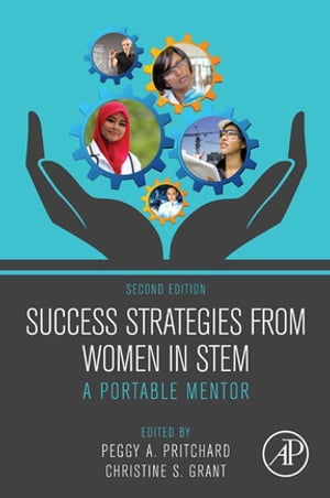 Success Strategies From Women in STEM A Portable Mentor【電子書籍】