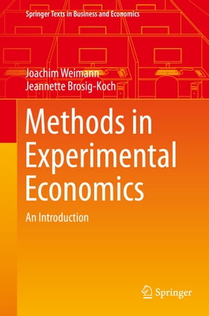 Methods in Experimental Economics An Introduction