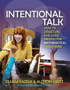 Intentional Talk How to Structure and Lead Productive Mathematical Discussions