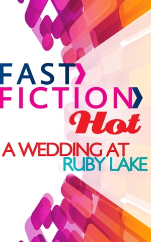 A Wedding at Ruby Lake (Fast Fiction)【電子