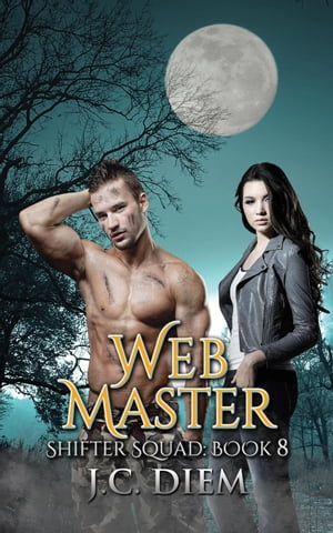 Web Master Shifter Squad, #8【電子書籍】[ J.C. Diem ]