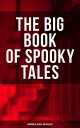 The Big Book of Spooky Tales - Horror Classics Anthology Number 13, The Deserted House, The Man with the Pale Eyes, The Oblong Box, The Birth-Mark【電子書籍】 Nathaniel Hawthorne