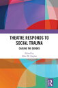 Theatre Responds to Social Trauma Chasing the Demons