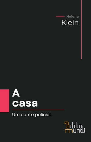 A Casa Um conto policial【電子書籍】[ Hele