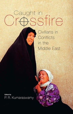 ŷKoboŻҽҥȥ㤨Caught in Crossfire Civilians in Conflicts in the Middle EastŻҽҡ[ P.R. Kumaraswamy ]פβǤʤ1,360ߤˤʤޤ