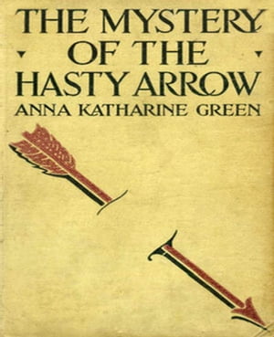 The Mystery of the Hasty Arrow