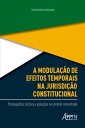 A Modula??o de Efeitos Temporais na Jurisdi??o Constitucional: Pressupostos, T?cnica e Aplica??o no Controle Concentrado