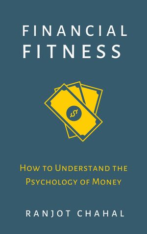 Financial Fitness: How to Understand the Psychol