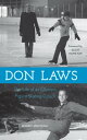 Don Laws The Life of an Olympic Figure Skating Coach【電子書籍】[ Beverly Ann Menke ]