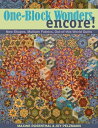 One Block Wonders Encore New Shapes, Multiple Fabrics, Out-of-this-World Quilts【...