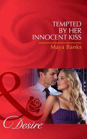 Tempted by Her Innocent Kiss【電子書籍】[ Maya Banks ]