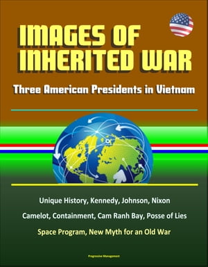 Images of Inherited War: Three American Presiden