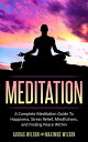 Meditation - A Complete Meditation Guide To Happ